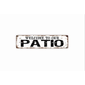 Welcome To Our Patio Sign - Backyard Deck Lounge Patio Relax Sip Grill Rustic Street Metal Aluminum Sign or Door Name Plate Plaque - Size: 16 x 4 Inches