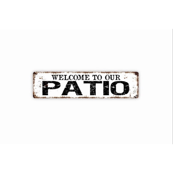 Welcome To Our Patio Sign - Backyard Deck Lounge Patio Relax Sip Grill Rustic Street Metal Aluminum Sign or Door Name Plate Plaque - Size: 16 x 4 Inches