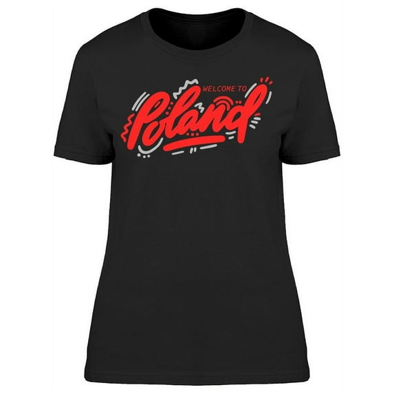 Welcome Poland T-Shirt Women -Image by Shutterstock, Female Large