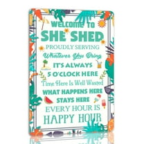 Welcome To She Shed Tin Sign Vintage She Shed Metal Signs Funny Wall Decor Plaque For Home Bar Deck Pool Patio Garden Outdoor Decoration Size: 8 x 12 inch
