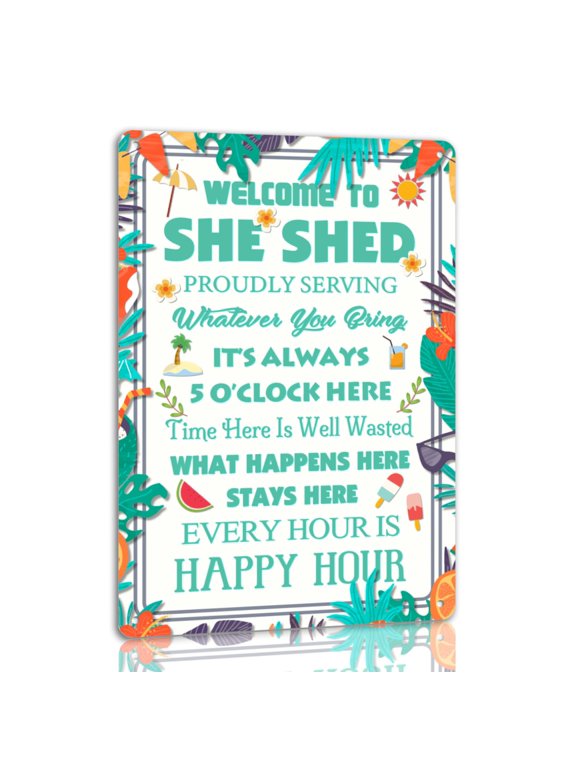 Welcome To She Shed Tin Sign Vintage She Shed Metal Signs Funny Wall Decor Plaque For Home Bar Deck Pool Patio Garden Outdoor Decoration Size: 8 x 12 inch