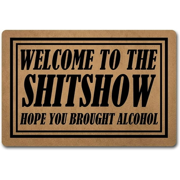 Welcome To The Shitshow Hope You Brought Alcohol Mats for Front Door Entry Front Porch Doormat Non-Slip Carpet Rugs Floor Mat Decorative for Home Bathroom Kitchen Indoor 20x32 Inch