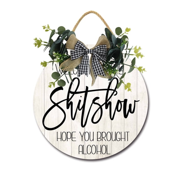 Welcome To The Shitshow Sign Front for Door Decoration, 11 in Round Wood Wreaths Wall Hanging Outdoor, Farmhouse, Porch, for Spring Summer Fall All Seasons Holiday Christmas