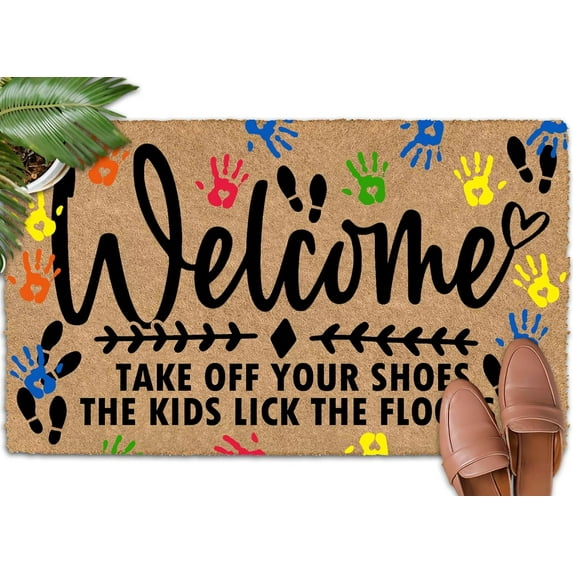 Welcome Take Off Your Shoes The Kids Lick The Floors Mats for Front Door Entry Front Porch Doormat Non-Slip Carpet Rugs Floor Mat Decorative for Home Bathroom Kitchen Indoor 16x24 Inch