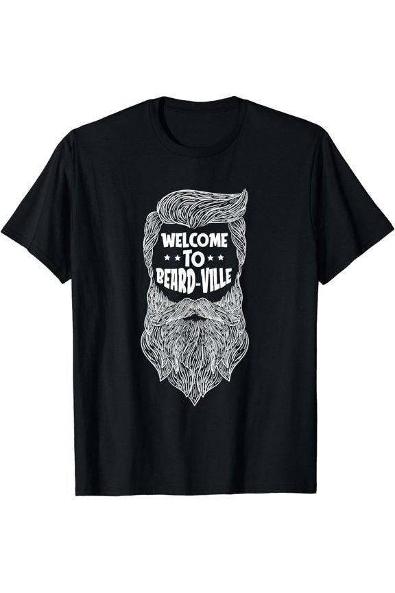 Welcome To Beard-Ville - Hipster Bearded Men Full Beard T-Shirt