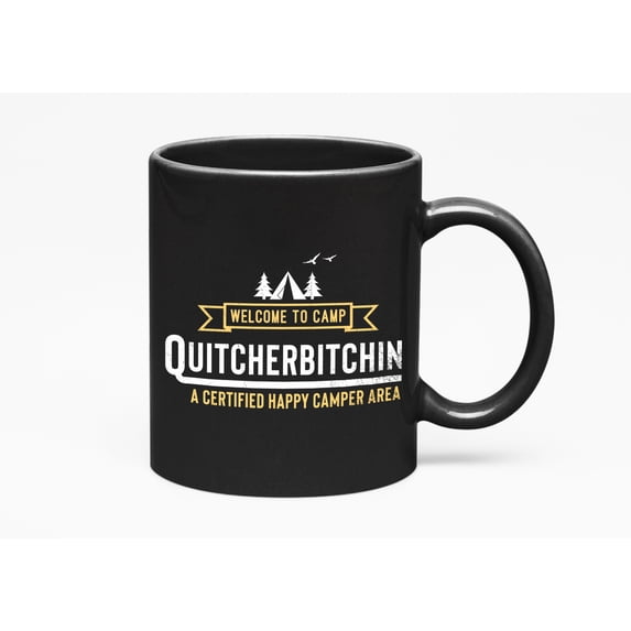 Welcome To Camp Quitcherbitchin Funny Pun, Black 11oz Ceramic Mug
