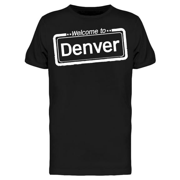 Welcome To Denver City Sign T-Shirt Men -Image by Shutterstock, Male Medium