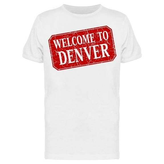 Welcome To Denver Graphic T-Shirt Men -Image by Shutterstock, Male Small