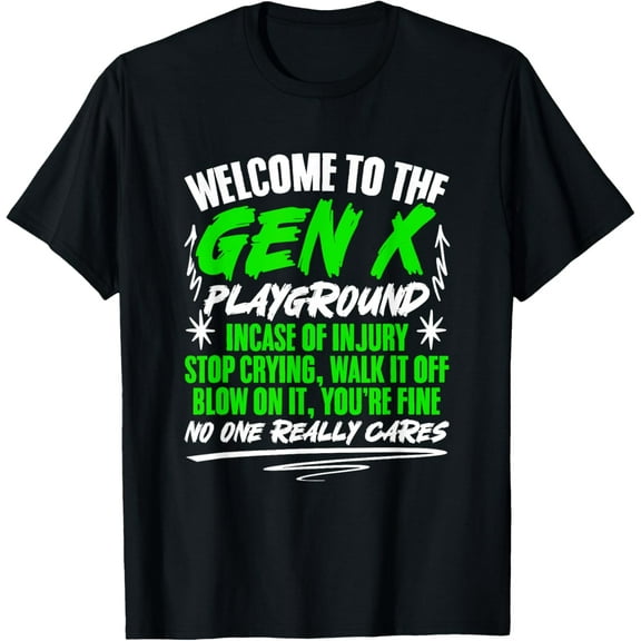 Welcome To Gen X Humor Generation X Funny Gen X T-Shirt