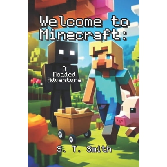 Welcome To Minecraft: A Modded Adventure, (Paperback)