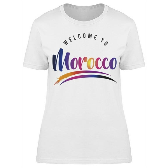 Welcome To Morocco  T-Shirt Women -Image by Shutterstock, Female Small