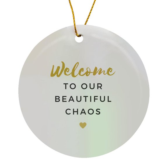 3drose, Welcome to Our Beautiful Chaos Funny Family Humor Home House Quote, Circle Porcelain Ornament