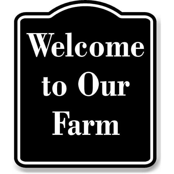 Welcome To Our Farm BLACK Aluminium Composite Sign 8.5''x10''