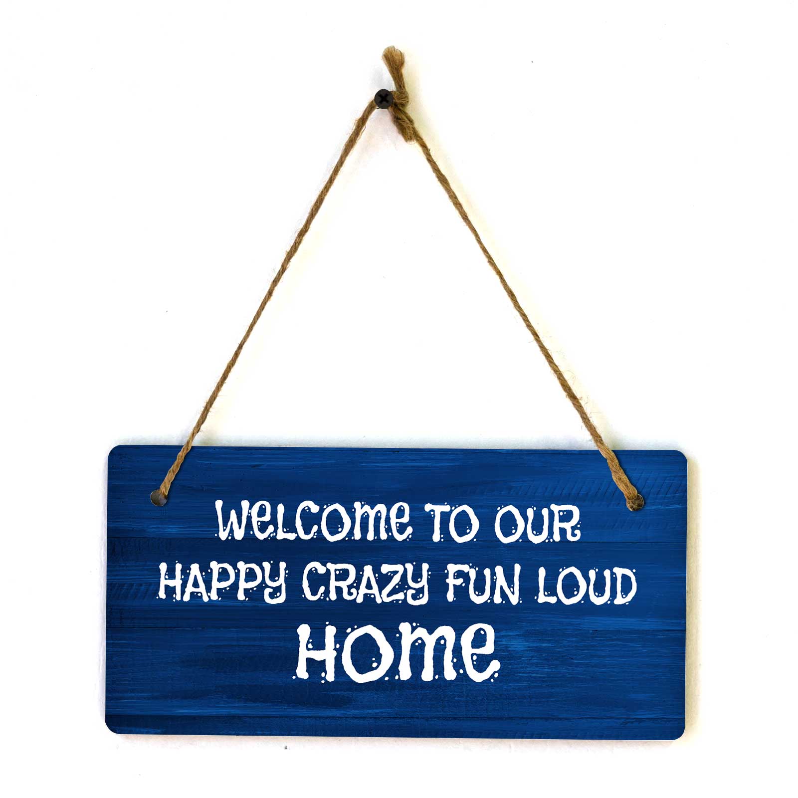 Welcome To Our Happy Crazy Fun Loud Home 5x10 Hanging Plus Wall or Door ...