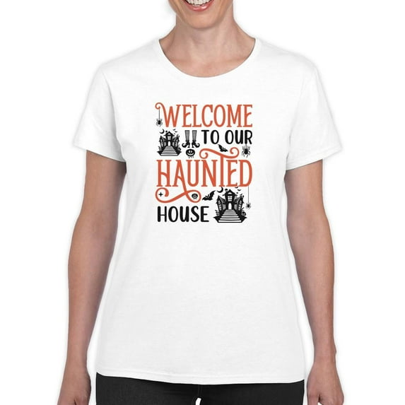 Welcome To Our Haunted House T-Shirt Women -Image by Shutterstock, Female 3X-Large