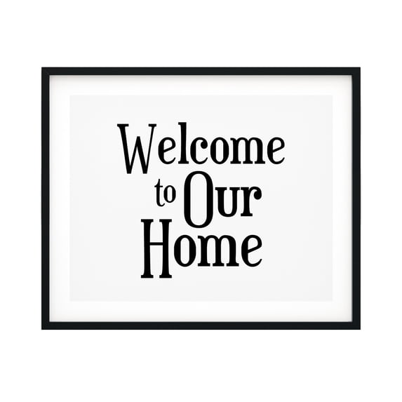 Welcome To Our Home 5 x 7 UNFRAMED Print Home & Family Decor Wall Art