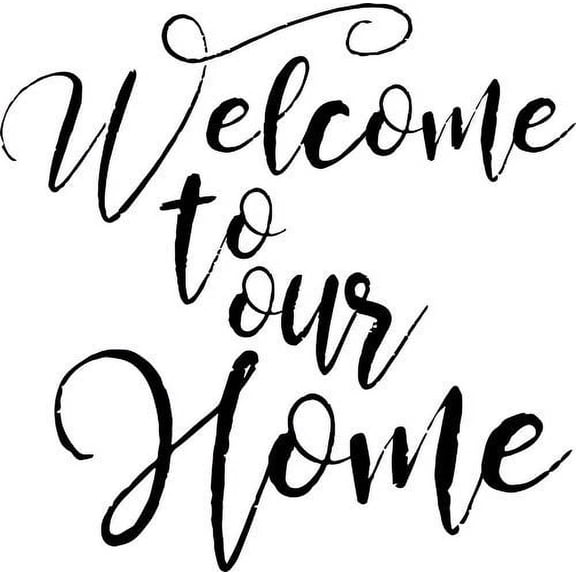 "Welcome To Our Home" Stencil by Designer Stencils (10 mil plastic)