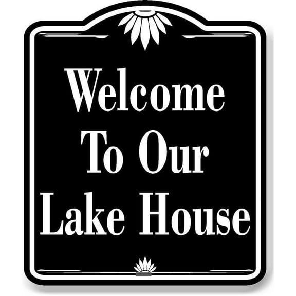 Welcome To Our Lake House BLACK Aluminum Composite Sign, 15"x18"