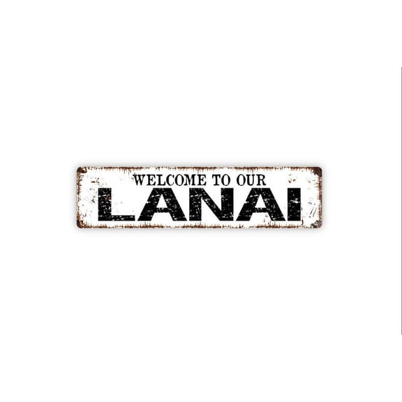 Welcome To Our Lanai Sign - Patio Sunroom Backyard Porch Deck Rustic Street Metal Aluminum Sign or Door Name Plate Plaque - Size: 16 x 4 Inches