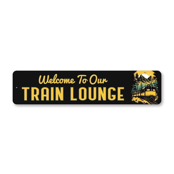 Welcome To Our Train Lounge Aluminum Metal Decor Sign - 4x18 inches