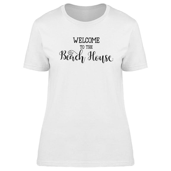 Welcome To The Beach House T-Shirt Women -Image by Shutterstock, Female x-Large