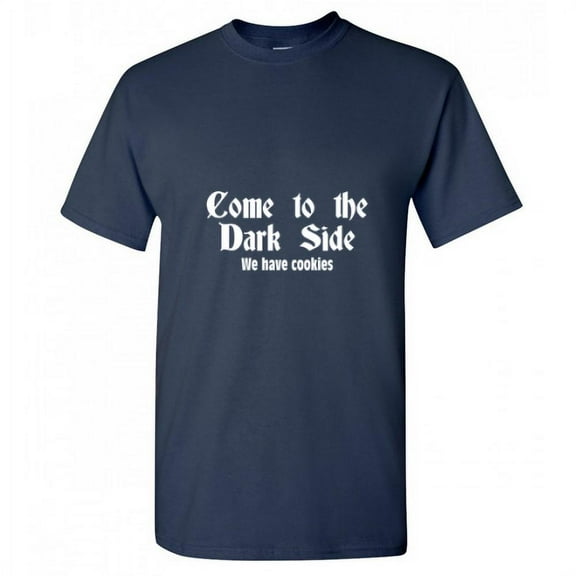 Welcome To The Dark Side Hilariuos Tshirt Humor Novelty Sarcastic Saying Graphic Tees Cookies Lover Gift For Xmas Anniversary Birthday Party Funny Mens T Shirt