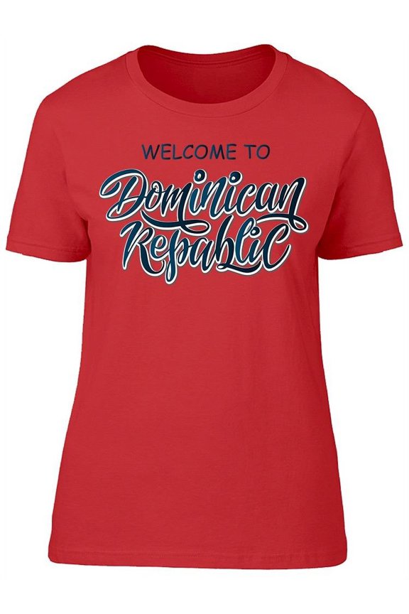 Welcome To: The Dominican Rep. T-Shirt Women -Image by Shutterstock, Female Medium