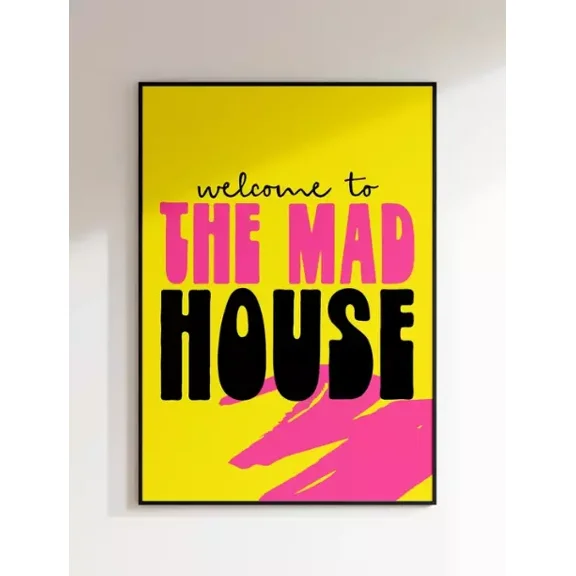 Welcome To The Mad House Print - Bright Colourful Funny Quote 90S Aesth Home Decor Office Wall Art
