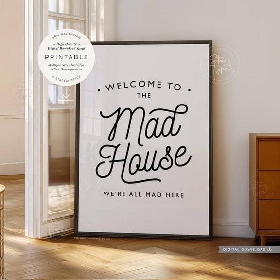 Welcome To The Mad House Quote Poster, Stretched Size 12x18