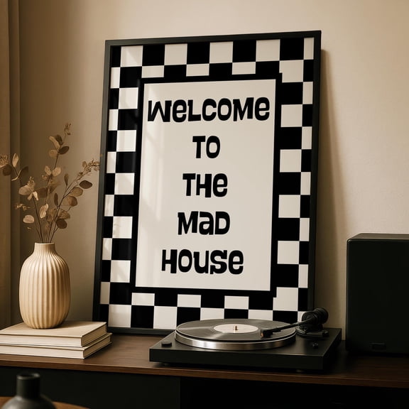 Welcome To The Mad House Welcome Quotes Typography Hallway Welcome Art Mono Wall Art