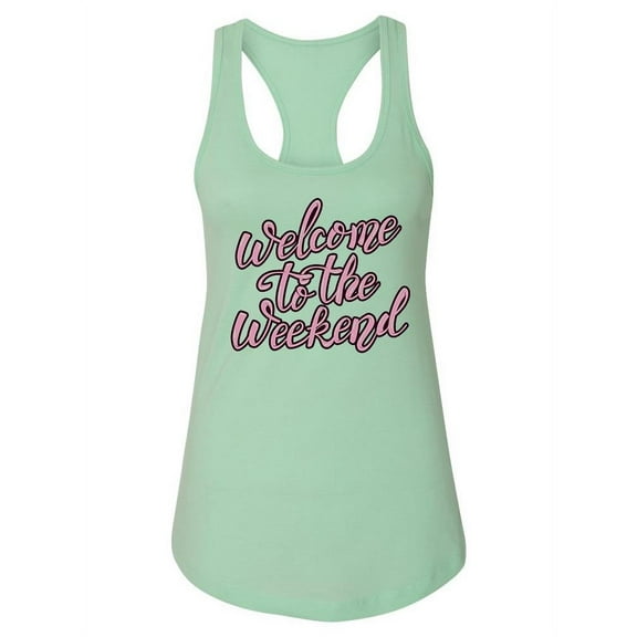 Welcome To The Weekend Quote Tank Women -Image by Shutterstock, Female Large
