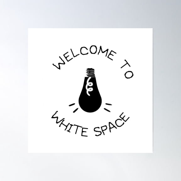 Welcome To White Space Poster Wall Art, Modern Wall Decor, 24x24 UNFRAMED