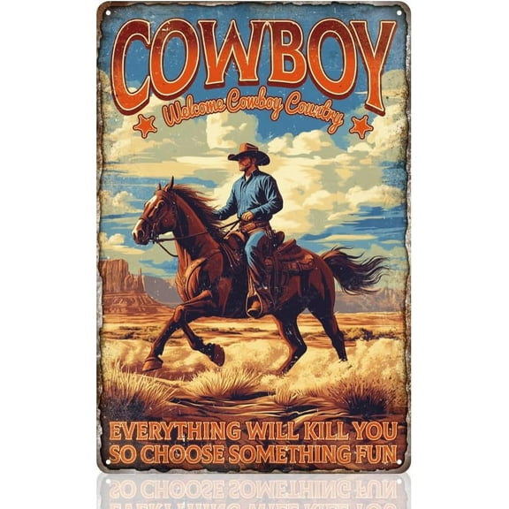 Welcome Western Cowboy Country Wall Decor Sign Everthing Will Kill You So Choose Something Fun Man Cave Farmhouse Funny Wall Art Vintage Metal Tin Poster Gift