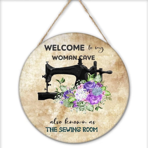 Welcome to My Woman Cave Also Known As The Sewing Room Round Wood Hanging Sign Flower Sewing Machine Home Decor Craft Room Wall Art Sewing Quote Sign for Women's Cave Hanging Ornaments