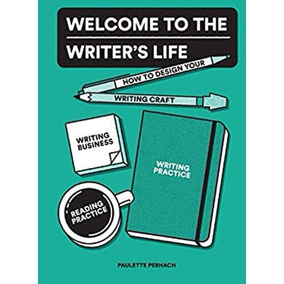 Pre-Owned Welcome to the Writer's Life: How to Design Your Writing Craft, Writing Business, Writing Practice, and Reading Practice (Paperback) 1632171511 9781632171511