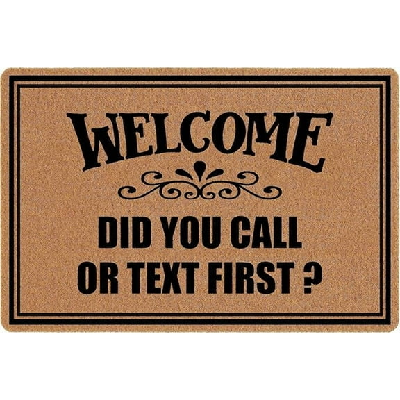 Welcome Did You Call or Text First Modern Front Door Mat Welcome and Goodbye Doormat Outside Door Decor Mat Front Door Decor Outdoor Entrance Doormat Coir Door Mat 1624 in.