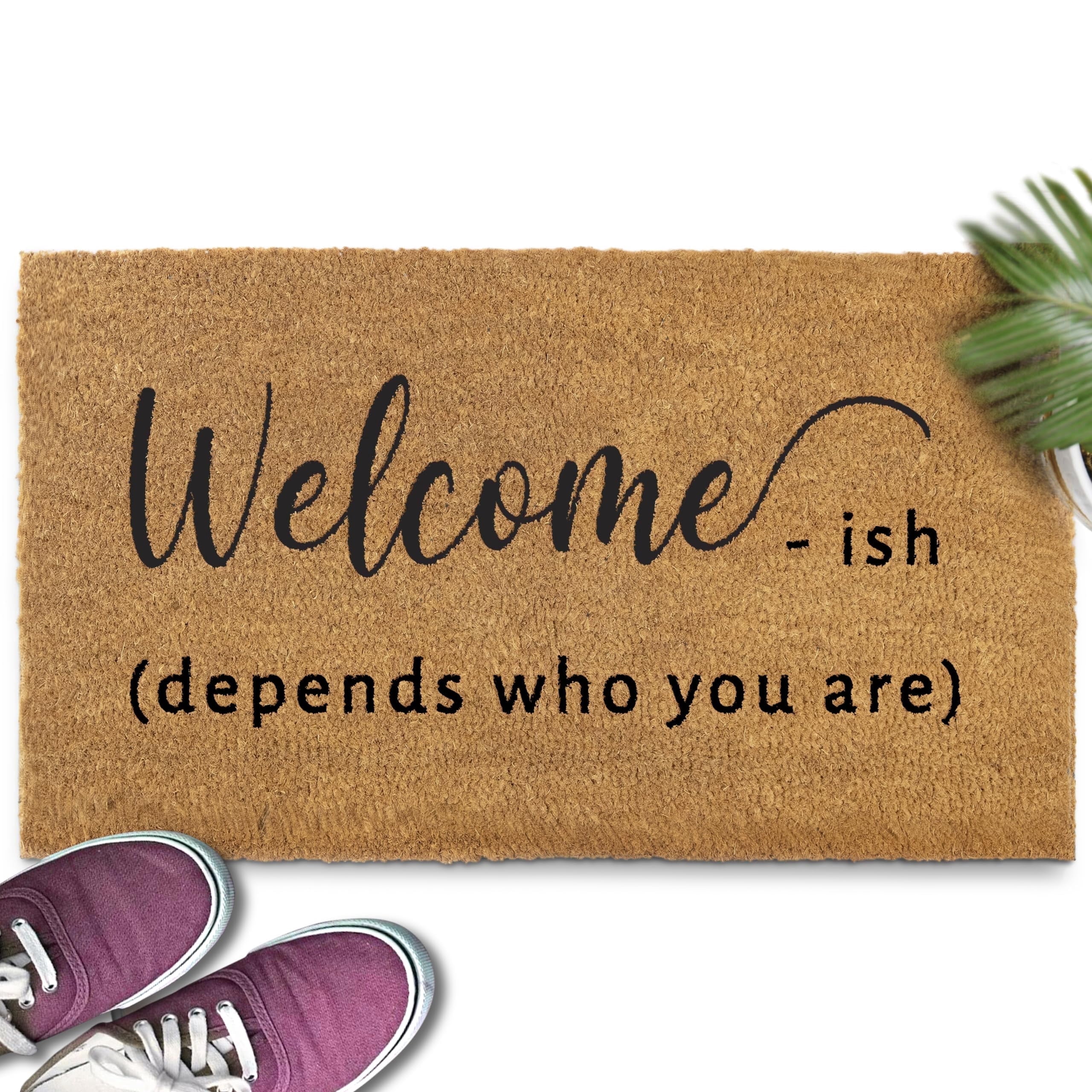 MAINEVENT Welcome-ish Doormat 30x17 Inch, Funny Outdoor Welcome Mat for Outside