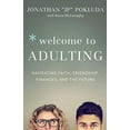 thumbnail image 1 of Pre-Owned Welcome to Adulting: Navigating Faith, Friendship, Finances, and the Future (Paperback) 0801078105 9780801078101, 1 of 1