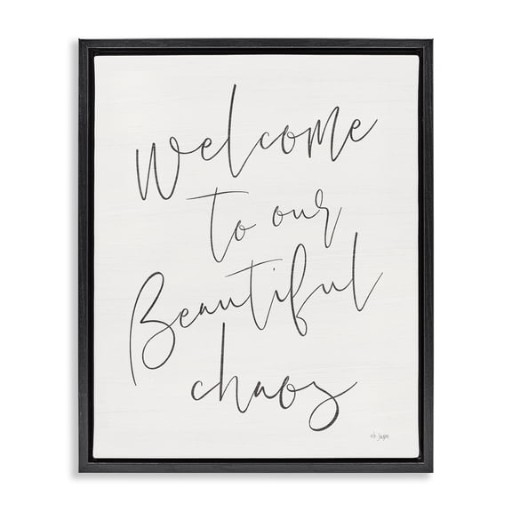 Stupell Industries Welcome to Beautiful Chaos Black Framed Floater Canvas Wall Art, design by Jaxn Blvd.