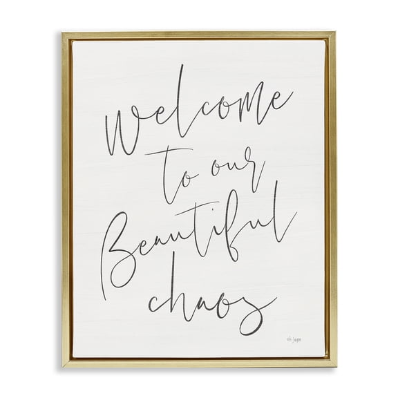 Stupell Industries Welcome to Beautiful Chaos Gold Framed Floater Canvas Wall Art, design by Jaxn Blvd.
