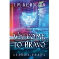 thumbnail image 1 of Welcome to Bravo: A Diabolical Dialectic, (Paperback), 1 of 1