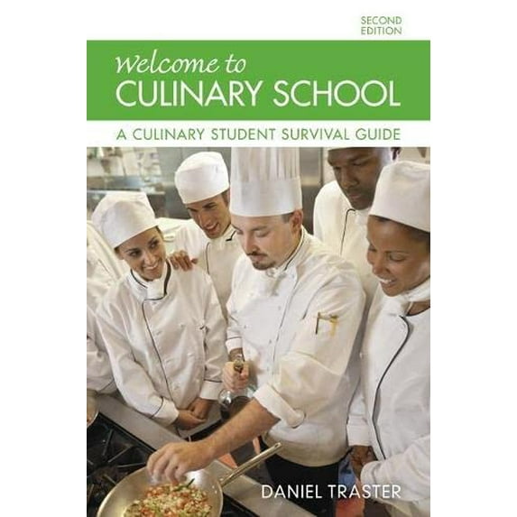 Pre-Owned Welcome to Culinary School: A Culinary Student Survival Guide (Paperback) 013418565X 9780134185651