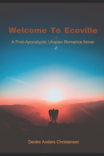 Welcome to Ecoville: A Post-Apocalyptic Utopian Romance (Paperback)