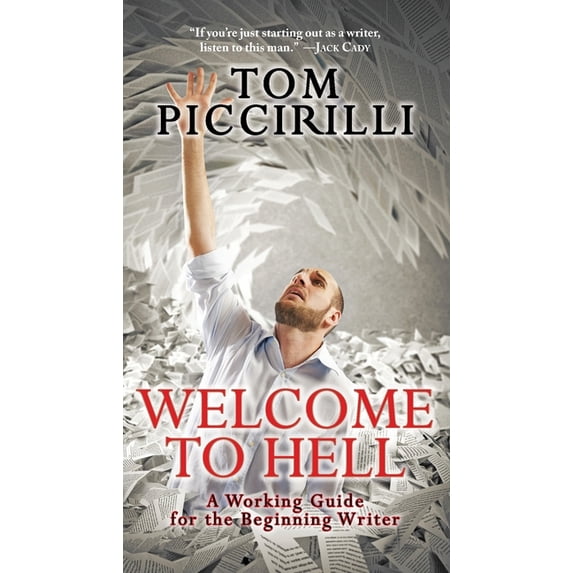 Welcome to Hell: A Working Guide for the Beginning Writer, (Paperback)