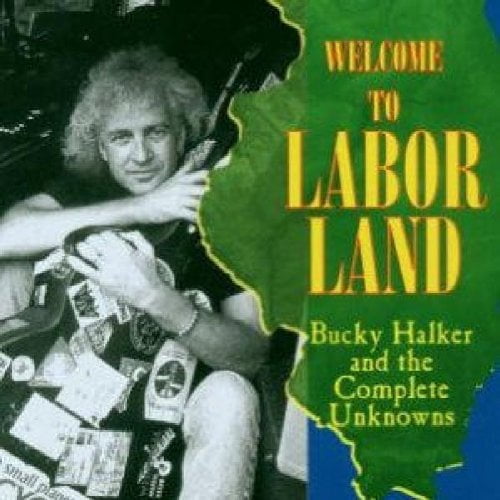 Buddy Halker Welcome to Labor Land (CD) Album