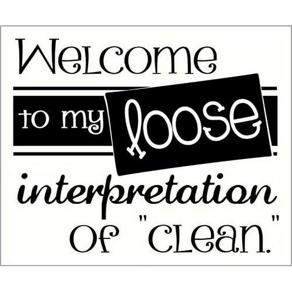 Welcome to Loose Interpretation of Clean Wall Decal Quote, 14 by 12 , Black