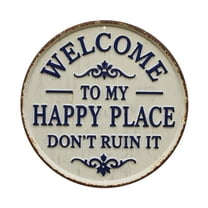 Welcome to My Happy Place, Don't Ruin It- Round Tin Sign Vintage Metal Poster Living Room Bar Man Cave Home Wall Art Decor 8x8inch