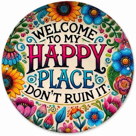 Welcome to My Happy Place Don't Ruin It Tin Sign, 8 Inch Round Metal Plaque for Man Cave Bar Garage Dorm, Funny Wall Art