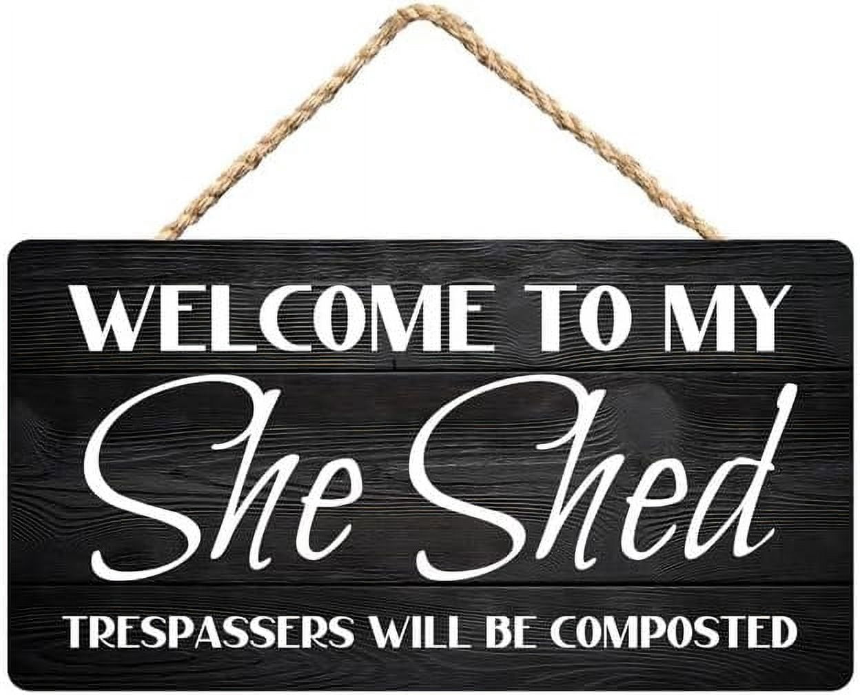 Funnt Shed Welcome to My She Shed Trespassers Will Be Composted Wooden Hanging ...