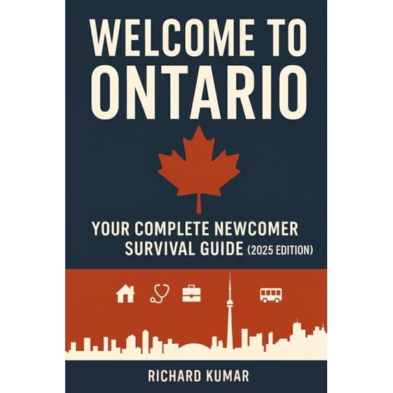 Welcome to Ontario: The Newcomers Guide - 2025 Edition, (Paperback)